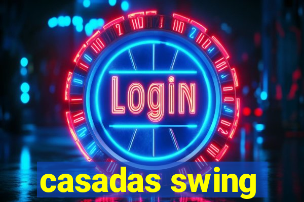 casadas swing